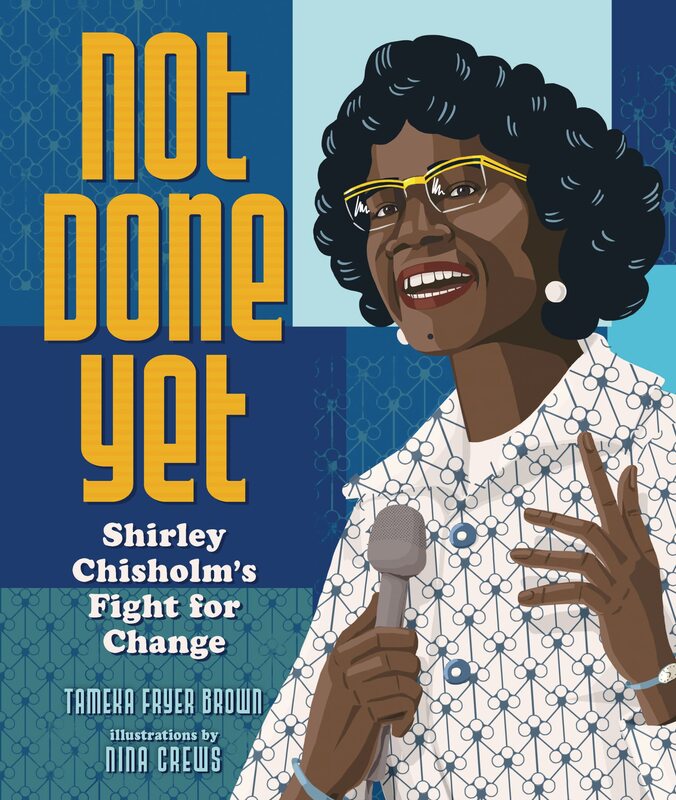 Not Done Yet: Shirley Chisholm's Fight for Change
